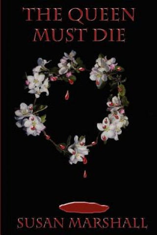 Книга The Queen Must Die Susan M Marshall