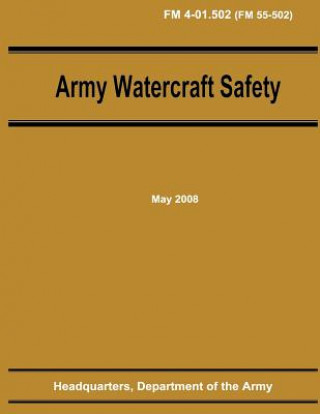 Kniha Army Watercraft Safety (FM 4-01.502) Department Of the Army