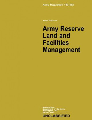 Книга Army Reserve Land and Facilities Management (Army Regulation 140-483) Department Of the Army