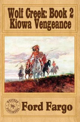 Книга Wolf Creek: Kiowa Vengeance Ford Fargo