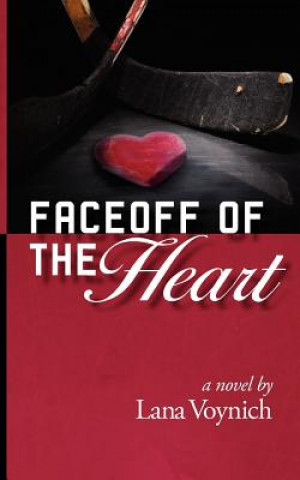 Buch Faceoff of the Heart Lana Voynich