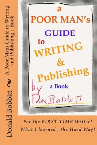 Książka A Poor Mans Guide to Writing and Publishing a Book MR Don Bobbitt