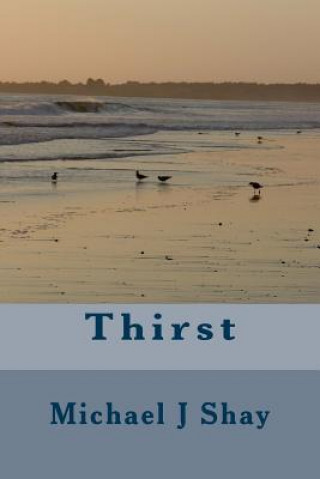 Knjiga Thirst Michael J Shay