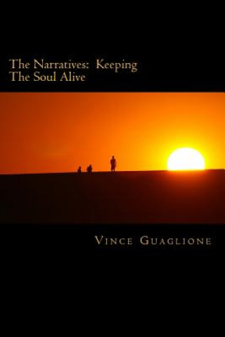 Carte The Narratives: Keeping The Soul Alive Vince Guaglione