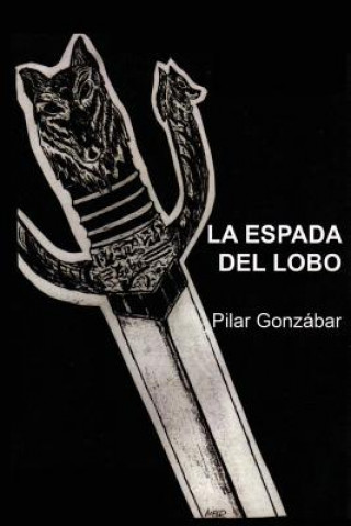 Buch La espada del Lobo Pilar Gonzabar