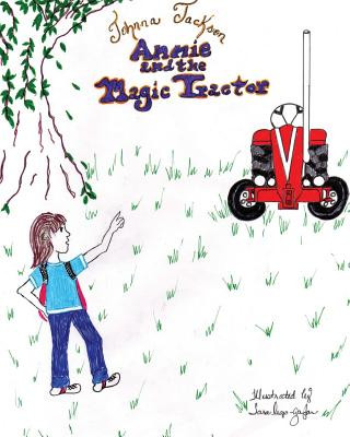 Kniha Annie and the Magic Tractor Johnna L Jackson