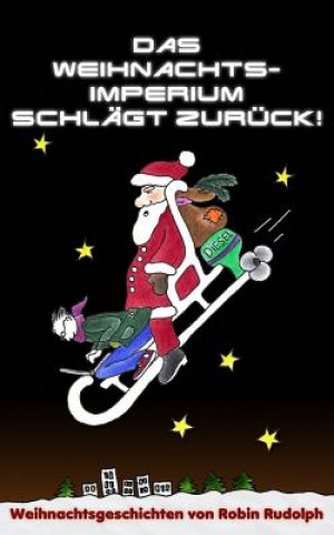 Kniha Das Weihnachtsimperium schlägt zurück! Robin Rudolph