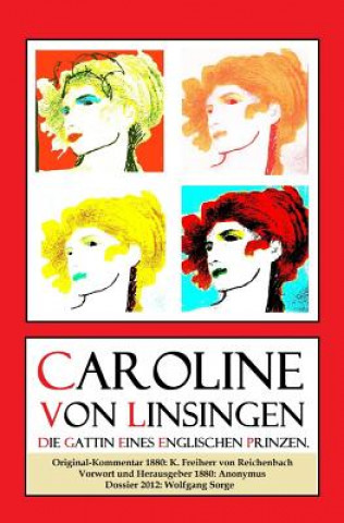 Könyv Caroline von Linsingen. Die Gattin eines englischen Prinzen. Caroline Von Linsingen