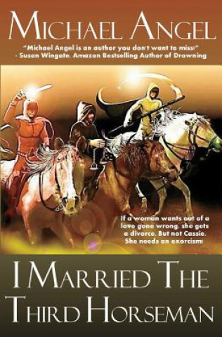 Könyv I Married the Third Horseman Michael Angel