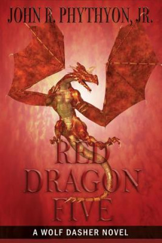Knjiga Red Dragon Five John R Phythyon Jr