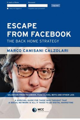 Carte Escape from Facebook: The Back Home Strategy Marco Camisani Calzolari