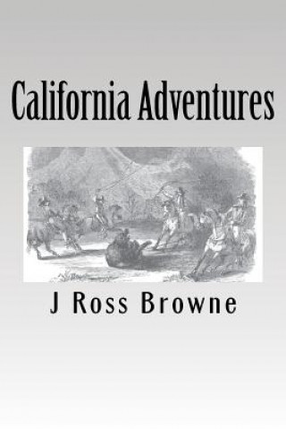 Knjiga California Adventures J Ross Browne