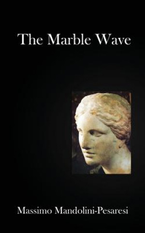 Knjiga The Marble Wave Massimo Mandolini-Pesaresi