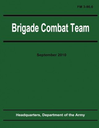 Kniha Brigade Combat Team (FM 3-90.6) Department Of the Army