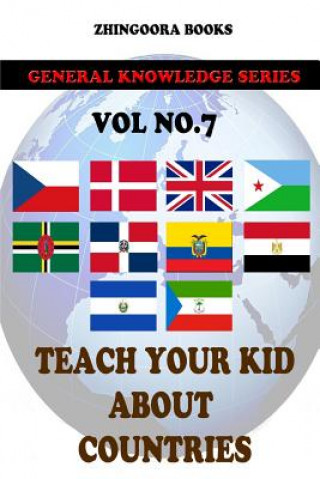 Kniha Teach Your Kids About Countries [Vol 7] Zhingoora Books