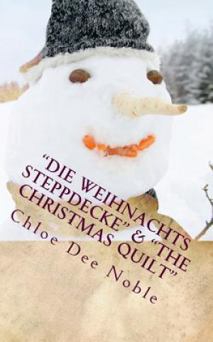 Carte "Die Weihnachts Steppdecke" & "The Christmas Quilt": German & English LARGE PRINT Chloe Dee Noble