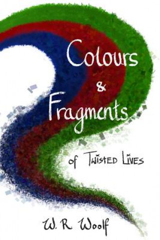 Knjiga Colours and Fragments W R Woolf