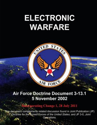 Kniha Electronic Warfare - Air Force Doctrine Document (AFDD) 3-13.1 U S Air Force