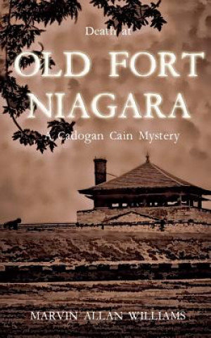 Carte Death at Old Fort Niagara: A Cadogan Cain Mystery Marvin Allan Williams