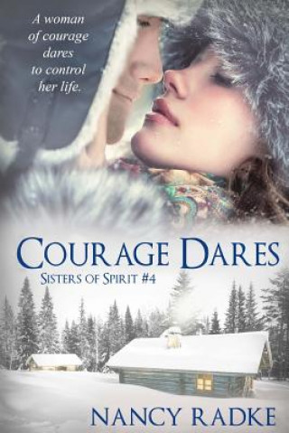 Carte Courage Dares (#4 Sisters of Spirit) Nancy L Radke