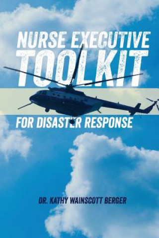 Książka Nurse Executive Toolkit for Disaster Response Dr Kathy Wainscott Berger