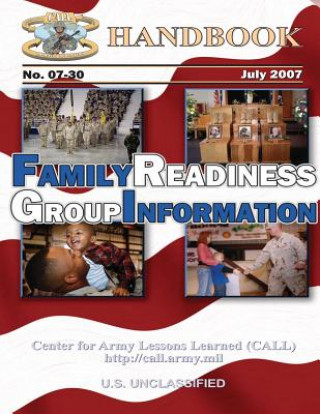 Kniha Family Readiness Group Handbook: Handbook 07-30 Center For Army Lessons Learned