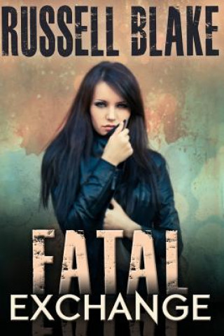 Knjiga Fatal Exchange Russell Blake