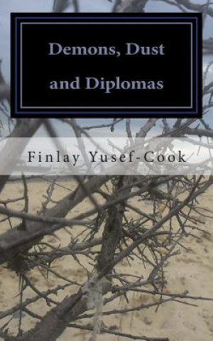 Carte Demons, Dust and Diplomas MR Finlay Yusef-Cook