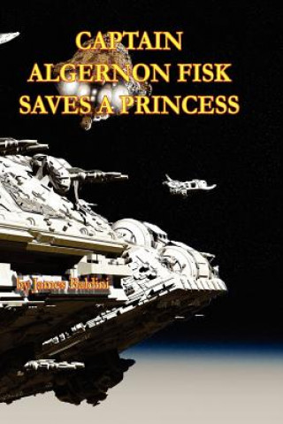 Könyv Captain Algernon Fisk Saves a Princess James Baldini