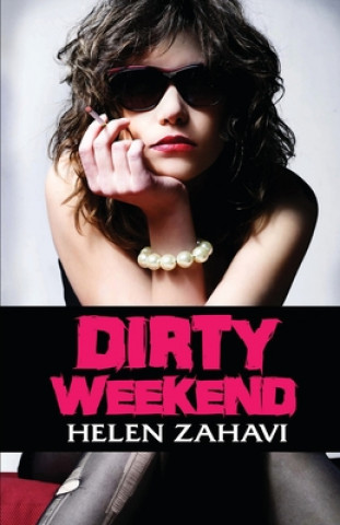 Kniha Dirty Weekend Helen Zahavi