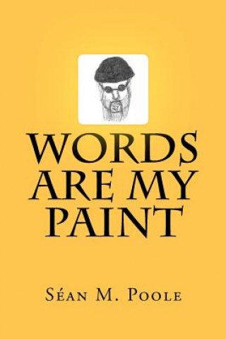 Kniha Words Are My Paint MR Sean M Poole