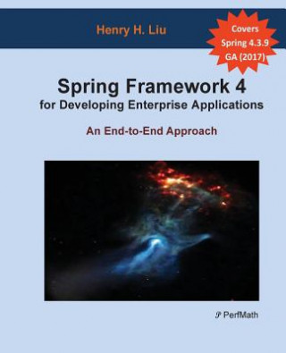 Könyv Spring 4 for Developing Enterprise Applications: An End-to-End Approach Henry H Liu