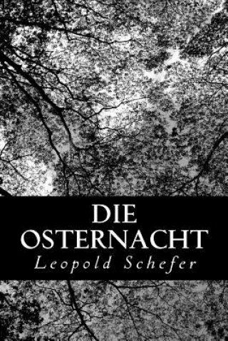 Kniha Die Osternacht Leopold Schefer