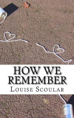 Knjiga How We Remember Louise Scoular