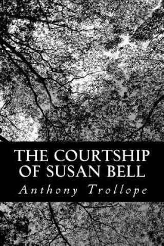 Kniha The Courtship of Susan Bell Anthony Trollope