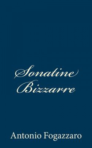 Book Sonatine Bizzarre Antonio Fogazzaro