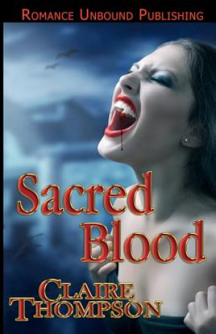 Książka Sacred Blood: Book Three of the True Kin Vampire Tales Claire Thompson