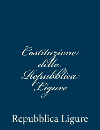 Kniha Costituzione della Repubblica Ligure Repubblica Ligure