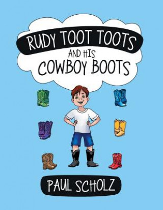 Kniha Rudy Toot Toots and His Cowboy Boots Paul Scholz