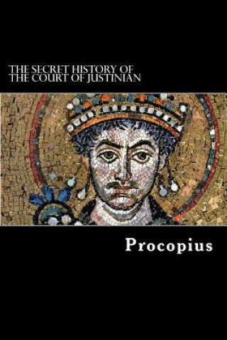 Carte The Secret History of the Court of Justinian Procopius