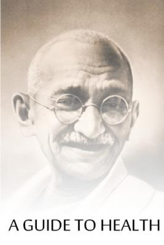 Kniha A Guide To Health Mahátma Gándhí