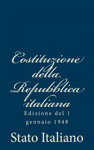 Книга Costituzione della Repubblica italiana: Edizione del 1 gennaio 1948 Stato Italiano