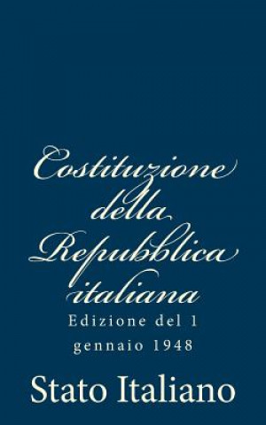 Könyv Costituzione della Repubblica italiana: Edizione del 1 gennaio 1948 Stato Italiano