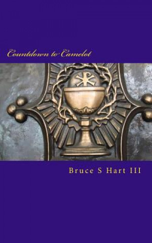 Kniha Countdown to Camelot MR Bruce S Hart III