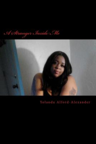 Knjiga A Stranger Inside Me Yolanda Markquita Alford-Alexander