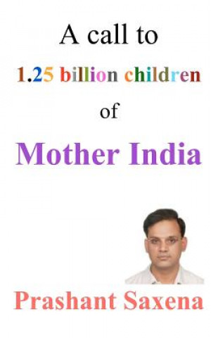 Carte A call to 1.25 billion children of Mother India MR Prashant Saxena