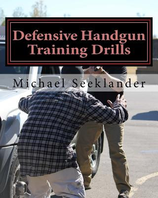 Kniha Defensive Handgun Training Drills Michael Seeklander