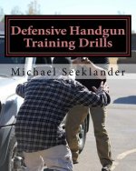 Carte Defensive Handgun Training Drills Michael Seeklander