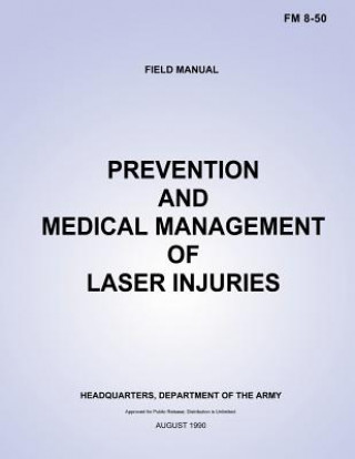 Carte Prevention and Medical Management of Laser Injuries (FM 8-50) Department Of the Army