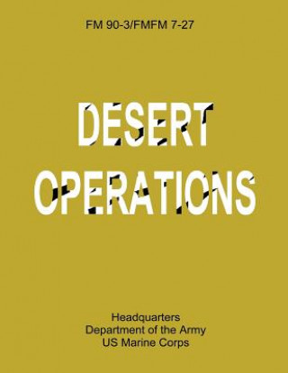 Kniha Desert Operations (FM 90-3 / FMFM 7-27) Department Of the Army